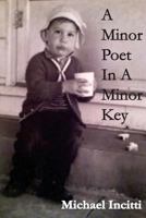 A Minor Poet In A Minor Key 0692599355 Book Cover