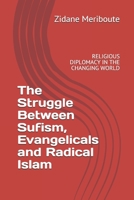 The Struggle Between Sufism, Evangelicals and Radical Islam: RELIGIOUS DIPLOMACY IN THE CHANGING WORLD B08CWBDBJH Book Cover