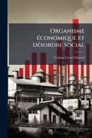 Organisme �conomique Et D�sordre Social (Classic Reprint) 1522771514 Book Cover