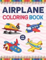 Airplane Coloring Book For Kids: A Collection Of The Beautiful Airplane Coloring Pages.A Fun And Engaging Airplane Coloring Workbook For Boys And ... Book for Kids Boys Girls Teens & Toddlers. B0914PW6DD Book Cover