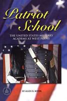 Patriot School: The United States Military Academy At West Point (Cover-To-Cover Informational Books) 0756928079 Book Cover