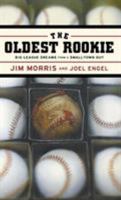 The Rookie: The Incredible True Story of a Man Who Never Gave Up on His Dream 0446678376 Book Cover