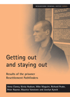 Getting Out And Staying Out: Results of the Prisoner Resettlement Pathfinders (Researching Criminal Justice) 1861348177 Book Cover