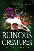 Ruinous Creatures: A Novel 1668092891 Book Cover