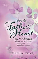 From the Father's Heart ~ Joy & Adventure (Book 3): DAILY DEVOTIONAL Tailored for Life’s Seasons - Emotionally & Spiritually 196624004X Book Cover