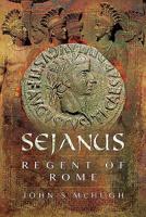 Sejanus: Regent of Rome 1526714973 Book Cover