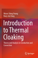 Introduction to Thermal Cloaking: Theory and Analysis in Conduction and Convection 981167549X Book Cover