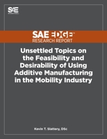 Unsettled Topics on the Feasibility and Desirability of Using Additive Manufacturing in the Mobility Industry 1468601717 Book Cover