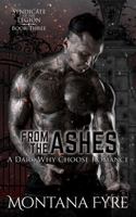 From the Ashes: A Dark Why Choose Romance (Syndicate of the Legion) 1763580512 Book Cover