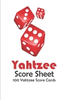 Yahtzee Score Sheets: Yahtzee score pads for all Game Lovers - 100 Score Cards - 101 pages, 6"x9" - Yahtzee Party Supplies - Paperback - white background with three red dice 1673591582 Book Cover