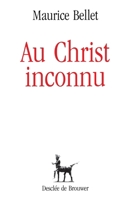 Au Christ inconnu 2220036855 Book Cover