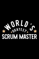 World's Okayest Scrum Master: Nice Notebook for Scrum Master | Funny Christmas Gift Idea for Scrum Master | Scrum Master Journal | 100 pages 6x9 inches 1704255856 Book Cover