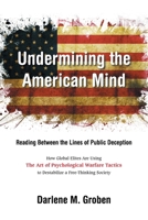 Undermining the American Mind: Reading Between the Lines of Public Deception B0DYPCSRHW Book Cover