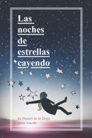 Las noches de estrellas cayendo (Cuentos para niños, padres y abuelos del milenio) (Spanish Edition) B0CNZ3SMVQ Book Cover