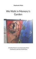 We Walk in Memory's Garden 3756224953 Book Cover