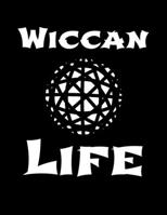 Wiccan Life: Lined Journal Notebook Diary Writing Gift For Wiccan Men Women 1692565311 Book Cover