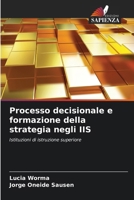 Processo decisionale e formazione della strategia negli IIS (Italian Edition) 6207719077 Book Cover