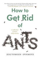 How To Get Rid Of Ants 9787746477 Book Cover