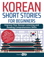 Korean Short Stories for Beginners: Improve Your Korean Listening and Reading Comprehension Skills B0BP5BHLB6 Book Cover