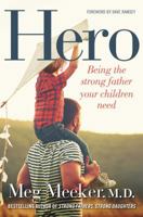 Hero: Being the Strong Father Your Children Need 1621575020 Book Cover
