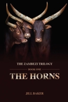 THE HORNS: ZAMBEZI TRILOGY: BOOK ONE 198295440X Book Cover