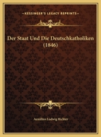 Der Staat Und Die Deutschkatholiken 1160444943 Book Cover