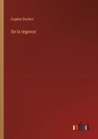 De la régence (French Edition) 3385055679 Book Cover