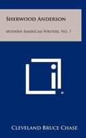 Sherwood Anderson: Modern American Writers, No. 7 125834324X Book Cover