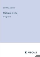 The Praise of Folly: in large print 3387327293 Book Cover