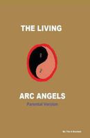 The Living Arc Angels (Parental Version) 1494295776 Book Cover