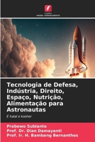 Tecnologia de Defesa, Indústria, Direito, Espaço, Nutrição, Alimentação para Astronautas (Portuguese Edition) 6630141768 Book Cover