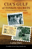 CIA's Gulf of Tonkin Secrets: A Novel Based on True Events 1965390218 Book Cover