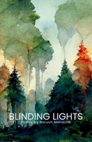 Blinding Lights: Poetry by Baruch Menache B0GH2HCGQ2 Book Cover