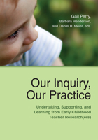 Our Inquiry, Our Practice 1928896782 Book Cover