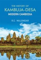 The History of Kambuja-Desa: Modern Cambodia 936080701X Book Cover