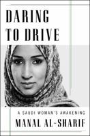 Daring to Drive: A Saudi Woman’s Awakening 1476793034 Book Cover