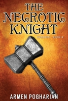 The Necrotic Knight: Warders Book 4 B08SZ1F54T Book Cover