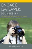 Engage, Empower, Energize: Leading Tomorrow's Schools Today 147580685X Book Cover