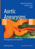 Aortic Aneurysms: Pathogenesis and Treatment (Contemporary Cardiology) 1603272038 Book Cover