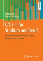 C/C++ für Studium und Beruf: Eine Einführung mit vielen Beispielen, Aufgaben und Lösungen 3658185805 Book Cover