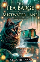 The Tea Barge of Mistwater Lane: A Cozy Fantasy of Tea, Talking Cats & Second Chances (The Mistwater Tea Barge) B0GTX3NHC3 Book Cover