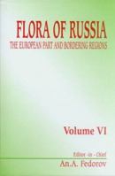 Flora of Russia: The European Part and Bordering Regions 6 (Flora of Russia) 9054107561 Book Cover