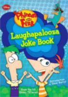 Phineas and Ferb Laughapalooza Joke Book 1423123190 Book Cover