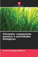 Citronela: composição química e actividades biológicas 6206125645 Book Cover