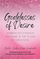 Goddesses of Desire: Embracing Passion, Pleasure and the Flame of Creation B0FTS2LTSB Book Cover