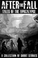 After the Fall: Tales of the Apocalypse 0993657141 Book Cover