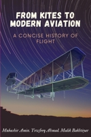 From Kites To Modern Aviation: A Concise History of Flight B0BZFLSJ3J Book Cover