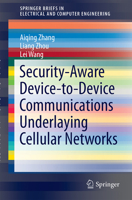 Security-Aware Device-To-Device Communications Underlaying Cellular Networks 3319324578 Book Cover