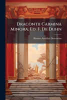 Dracontii Carmina Minora, Ed. F. De Duhn 1024629902 Book Cover