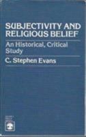 Subjectivity and religious belief: An historical, critical study 0802817122 Book Cover